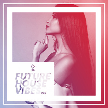 Various Artists - Future House Vibes, Vol. 20