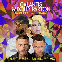 Galantis & Dolly Parton - Faith (feat. Mr. Probz) (Galantis & Bali Bandits VIP Mix)