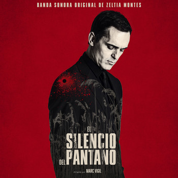 Zeltia Montes - El silencio del pantano (Original Motion Picture Soundtrack)