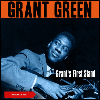 Grant Green - Grant's First Stand (Album of 1961)