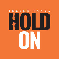 Isaiah Jamel / - Hold On
