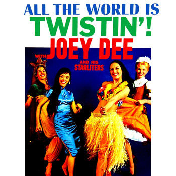 Joey Dee & The Starliters - All The World Is Twistin'