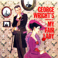 George Wright - George Wright's Impressions of My Fair Lady