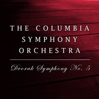 Columbia Symphony Orchestra - Dvorak: Symphony No. 5