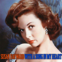 Susan Hayward - With A Song In My Heart
