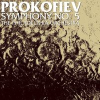 The Philadelphia Orchestra - Prokofiev: Symphony No 5