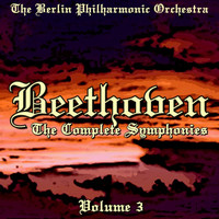 Berlin Philharmonic Orchestra - Beethoven: The Complete Symphonies, Vol. 3