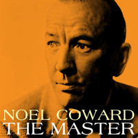 Noel Coward - Noel Coward The Master