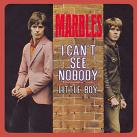 The Marbles - I Can't See Nobody / Little Boy