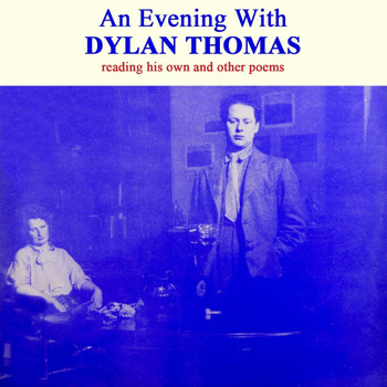 Dylan Thomas - An Evening With Dylan Thomas