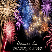 General Love - Banané la