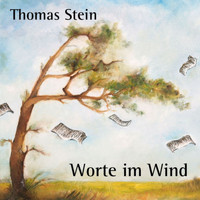 Thomas Ralf Stein - Worte im Wind