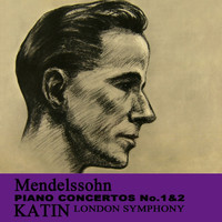 Peter Katin - Mendelssohn: Piano Concerto Nos. 1 & 2