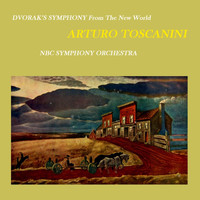 NBC Symphony Orchestra - Dvorak: Symphony From the New World