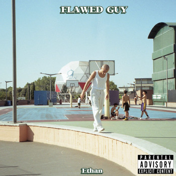 Ethan - Flawed Guy (Explicit)