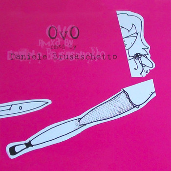 Ovo - OvO Rmxd by Daniele Brusaschetto
