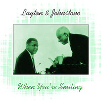 Layton & Johnstone - When You're Smiling