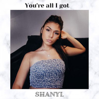 Shanyl - You're All I Got (Radio Edit)