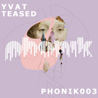 Yvat - Teased (Explicit)