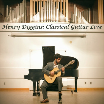 Henry Diggins / - Henry Diggins: Classical Guitar Live