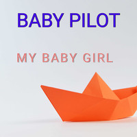BABY PILOT / - My Baby Girl