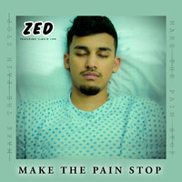 Zed - Make The Pain Stop
