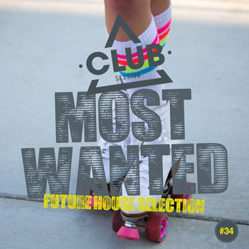 Various Artists - Most Wanted - Future House Selection, Vol. 34
