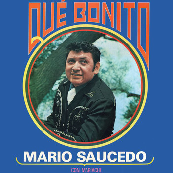 Mario Saucedo - Qué Bonito (Con Mariachi)