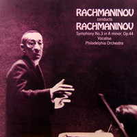 Philadelphia Orchestra - Rachmaninov Conducts Rachmaninov
