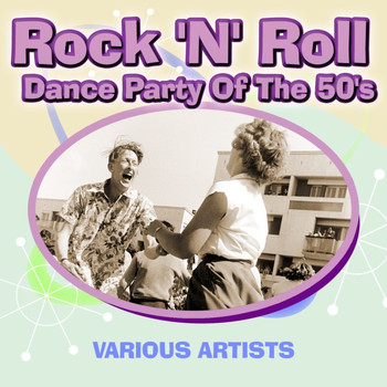 Various Artists - Rock 'N' Roll Dance Party Of The 50's