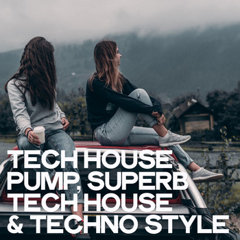 Various Artists - Tech House Pump (Superb Tech House & Techno Style)