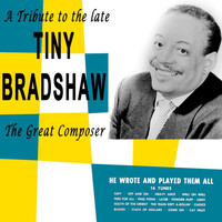 Tiny Bradshaw - A Tribute To The Late Tiny Bradshaw
