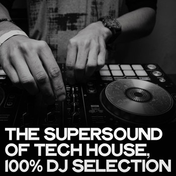 Various Artists - The Supersound of Tech House (100% DJ Selection)