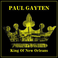Paul Gayten - King Of New Orleans
