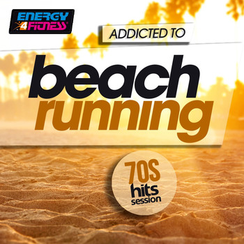 Various Artists - Addicted To Beach Running 70s Hits Session