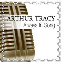 Arthur Tracy - Always In Song