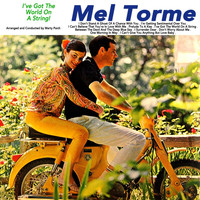 Mel Torme - I've Got The World On A String!