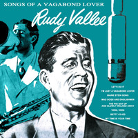 Rudy Vallee - Songs Of A Vagabond Lover