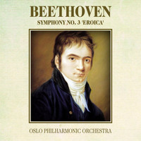 Oslo Philharmonic Orchestra - Beethoven: Symphony No. 3 in E-Flat Major