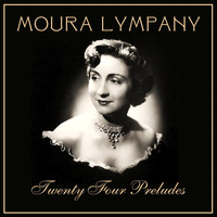 Moura Lympany - Twenty Four Preludes