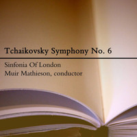 Sinfonia Of London - Tchaikovsky: Symphony No. 6
