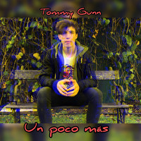 TOMMY GUNN - Un Poco Más