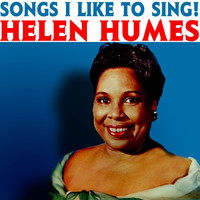 Helen Humes - Songs I Like To Sing!