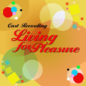 Various Artists - Living For Pleasure (Original Cast Recording)