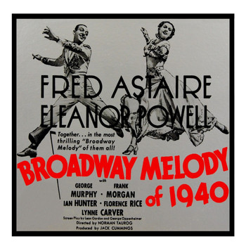 George Murphy, Fred Astaire and Eleanor Powell - Broadway Melody of 1940 (Original Soundtrack Recording)