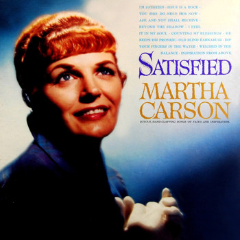Martha Carson - Satisfied