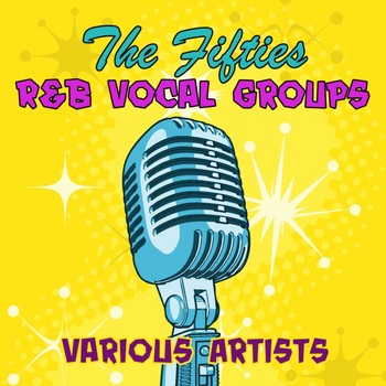 Various Artists - The Fifties R&B Vocal Groups