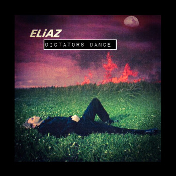 Eliaz - Dictators Dance (Explicit)