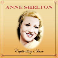 Anne Shelton - Captivating Anne