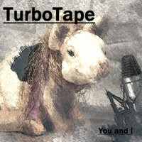 TurboTape - You and I